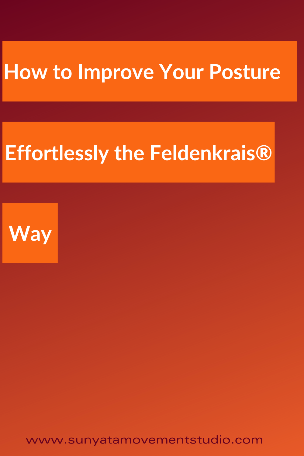 How to Improve Your Posture Effortlessly the Feldenkrais® Way