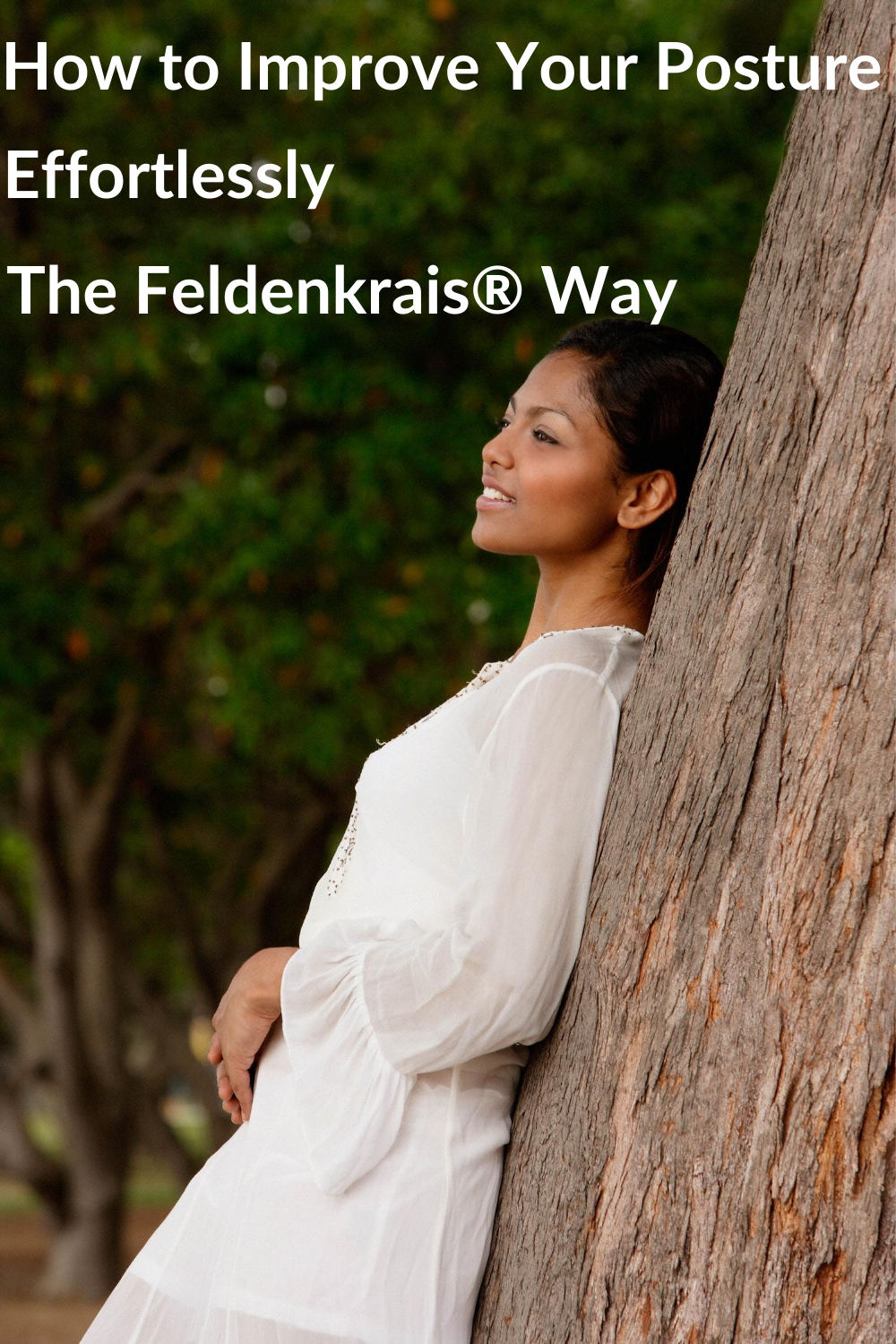 How to Improve Your Posture Effortlessly the Feldenkrais® Way